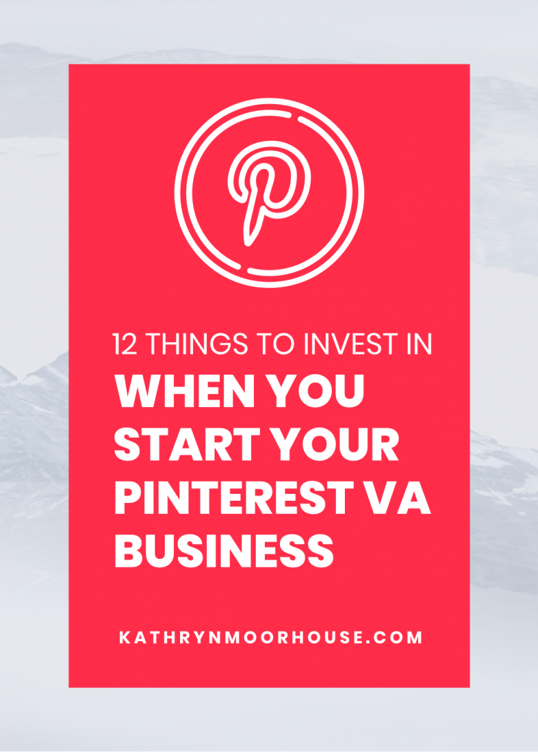 12 things to invest in when starting your Pinterest management business